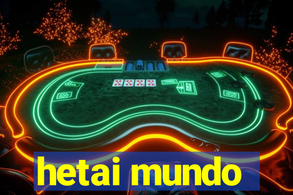 hetai mundo